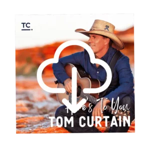 Here's To You Digital Download Album by Tom Curtain